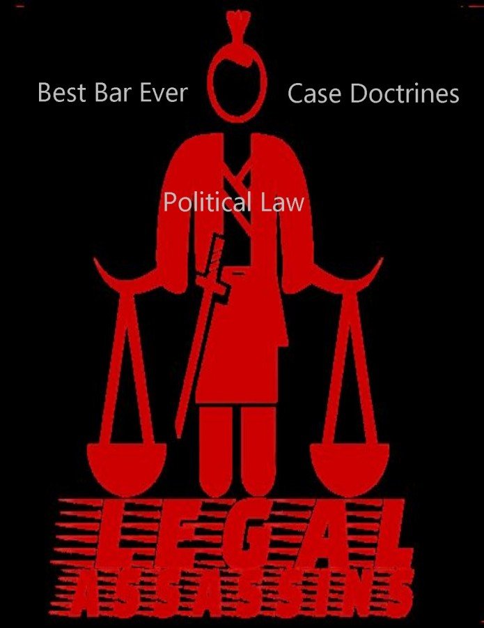 Political Law Case Doctrines Best Bar Ever! - Legal Assassins